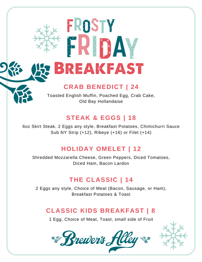 Breakfast menu featuring “Frosty Friday Breakfast” at Brewer’s Alley with dishes like Crab Benedict, Steak & Eggs, Holiday Omelet, The Classic, and a Classic Kids Breakfast, decorated with snowflakes and winter elements.
