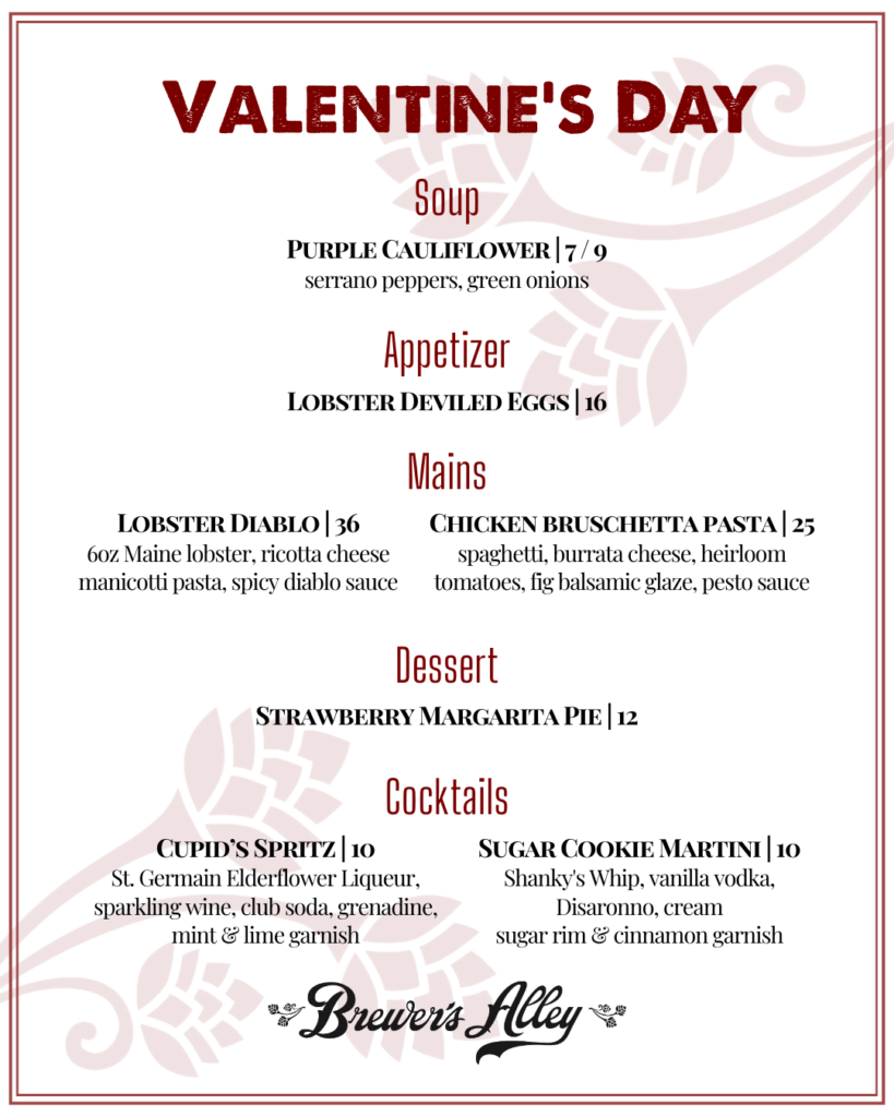 Valentine’s Day menu with sections for soup, appetizer, mains, dessert, and cocktails, featuring gourmet dishes like lobster diablo, chicken bruschetta pasta, and themed drinks at Brewer’s Alley restaurant.